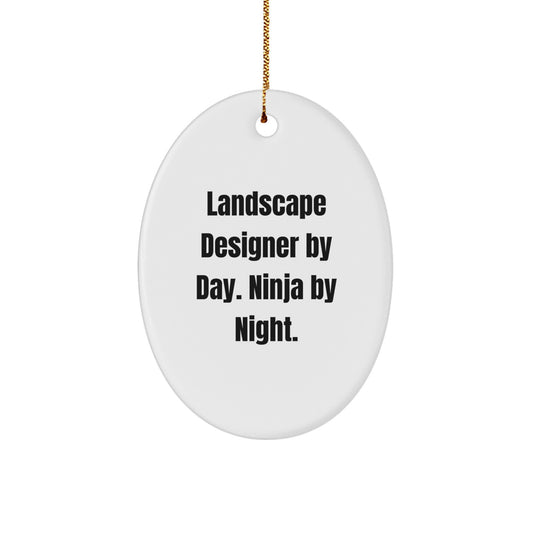 Landscape Designer Gifts By Day, Ninja By Night, Oval Ornament for Christmas, Funny Quote, Gifts from Family to Friends - Image 1