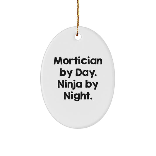 Funny Mortician Gifts - Mortician By Day Ninja By Night Oval Ornament for Christmas Unique Gifts from Friends to Family - Image 1