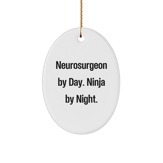 Funny Gift for Neurosurgeon - Neurosurgeon By Day. Ninja By Night. Oval Ornament for Christmas Unique Gifts from Friends to Neurosurgeon - Image 1