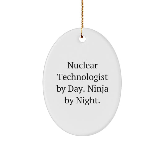 Nuclear Technologist Gifts, Oval Ornament, 'Nuclear Technologist By Day. Ninja By Night.' Funny Quote, Christmas Unique Gifts from Friends - Image 1