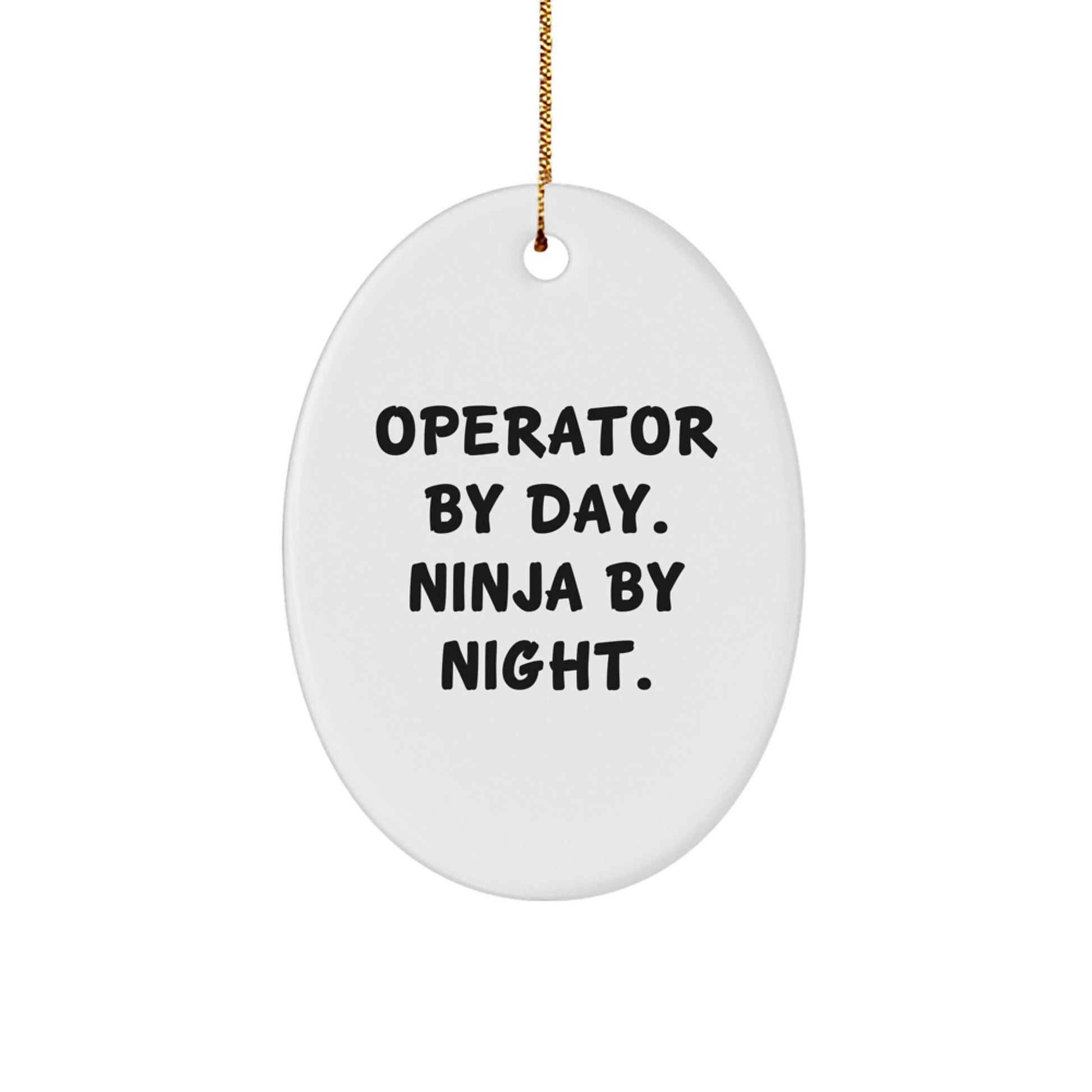 Funny Operator Christmas Unique Gifts from Husband to Husband, Men Oval Ornament, Operator by Day Ninja by Night, Christmas Unique Decorations for Home - Image 1