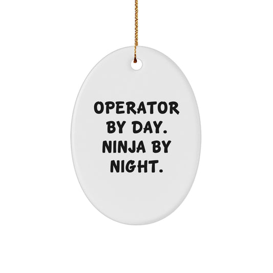 Funny Operator Christmas Unique Gifts from Husband to Husband, Men Oval Ornament, Operator by Day Ninja by Night, Christmas Unique Decorations for Home - Image 1