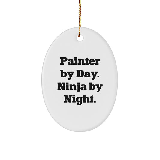 Funny Painter Gifts from Men for Painter Friends - Oval Ornament - 'Painter By Day. Ninja By Night.' - Image 1