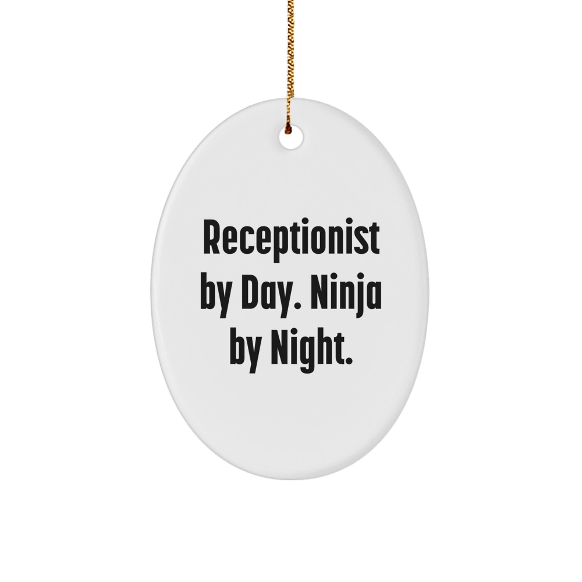 Receptionist Gifts from Friends and Family - Oval Ornament, 'Receptionist By Day. Ninja By Night.' Quote, Christmas Unique Gifts - Image 1