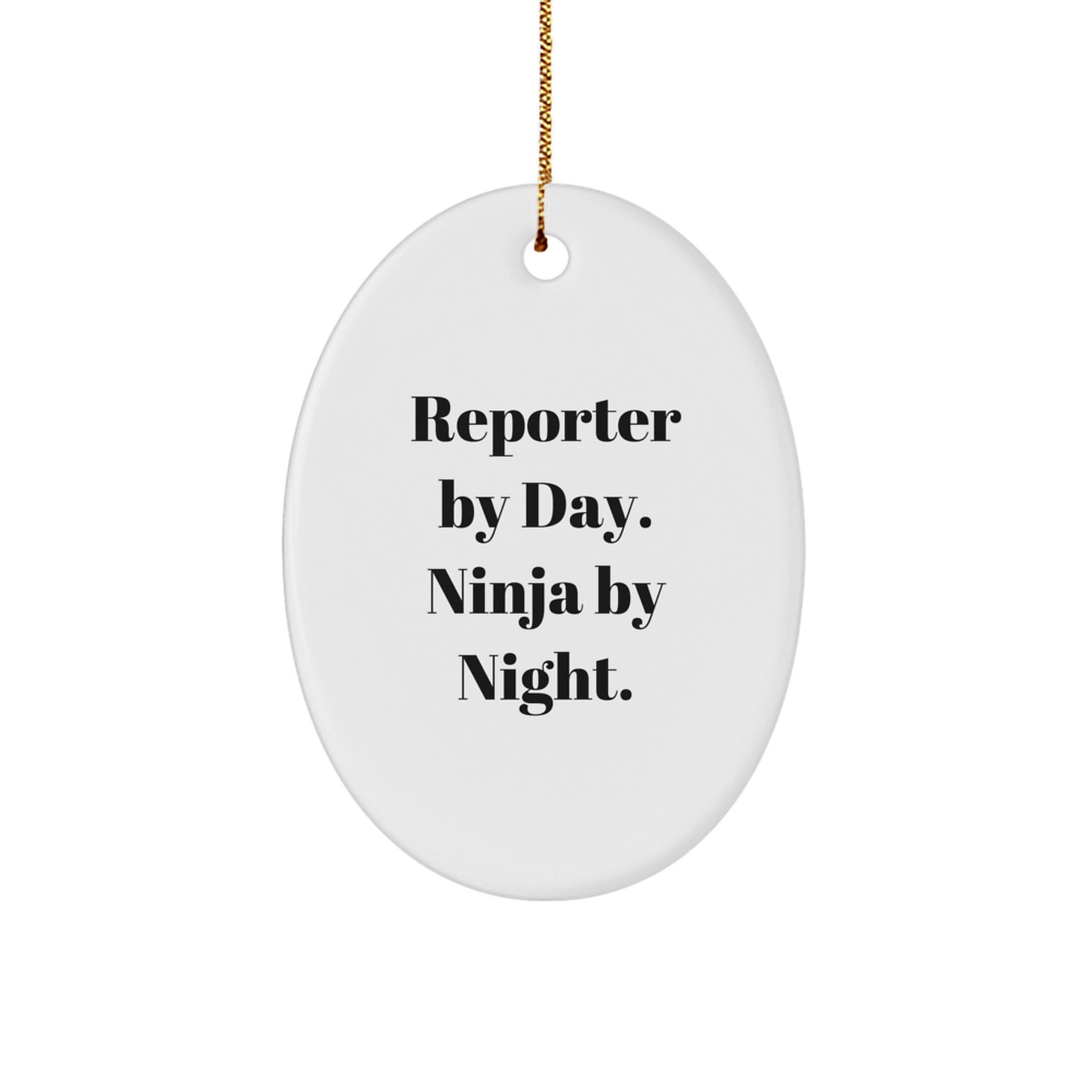 Reporter By Day, Ninja By Night Oval Ornament, Gifts from Friends, Gifts for Reporters, Christmas Unique Finds - Image 1