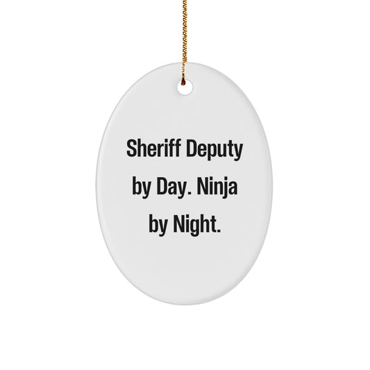 Sheriff Deputy Oval Ornament, Funny Quote 'Sheriff Deputy By Day. Ninja By Night.' Christmas Unique Gifts for Sheriff Deputy Friends Family Men Women - Image 1