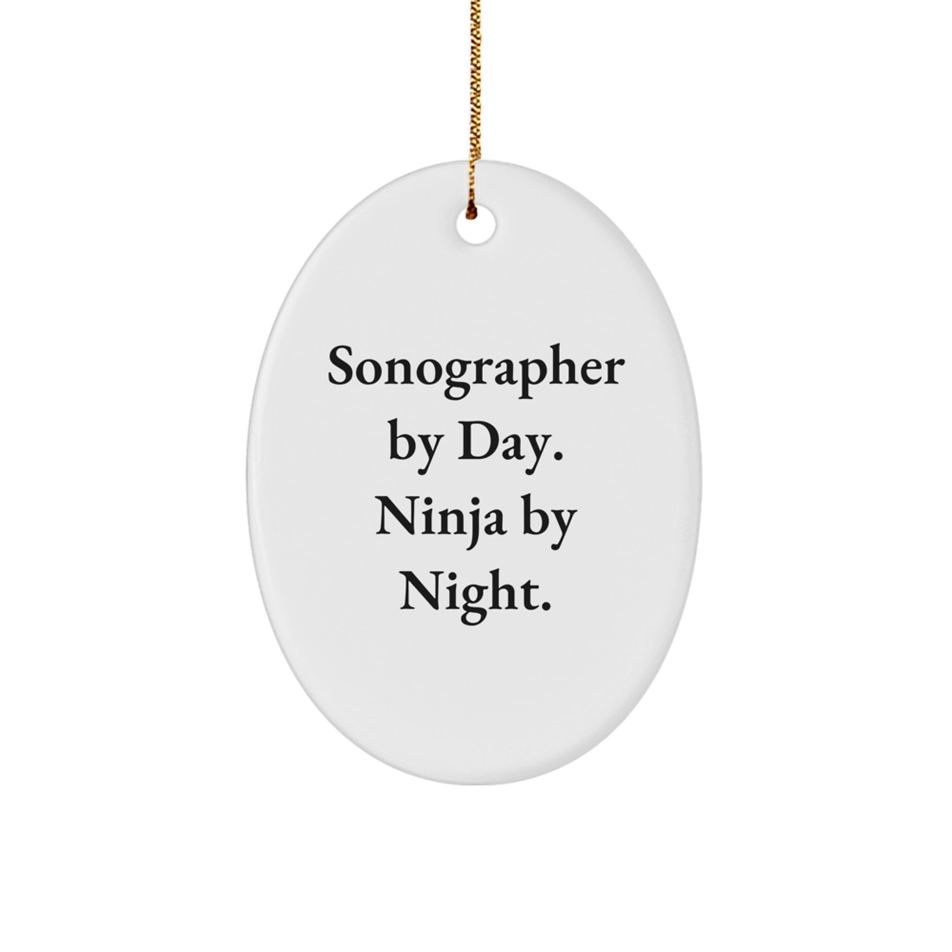 Sonographer Gifts, Funny Oval Ornament, 'Sonographer By Day. Ninja By Night.' - Gifts from Family to Friends for Christmas - Image 1