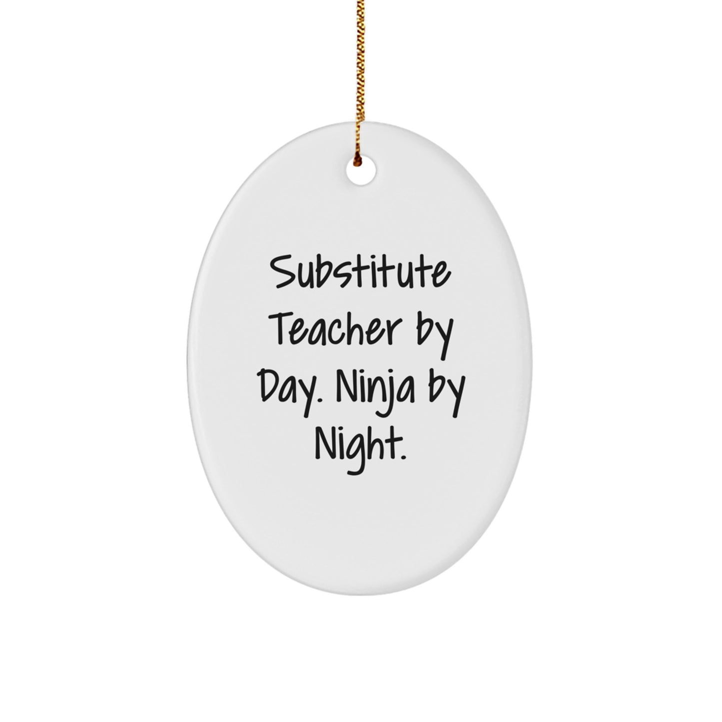 Funny Substitute Teacher Gifts for Men - By Day Ninja By Night Oval Ornament, Christmas Unique Gifts from Friends - Image 1