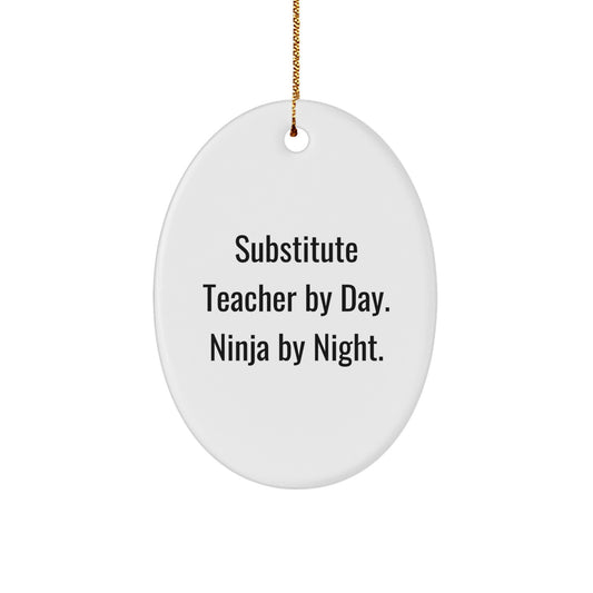 Funny Substitute Teacher Gifts for Men - Oval Ornament - 'Substitute Teacher By Day. Ninja By Night.' Christmas Unique Gifts from Friends - Image 1