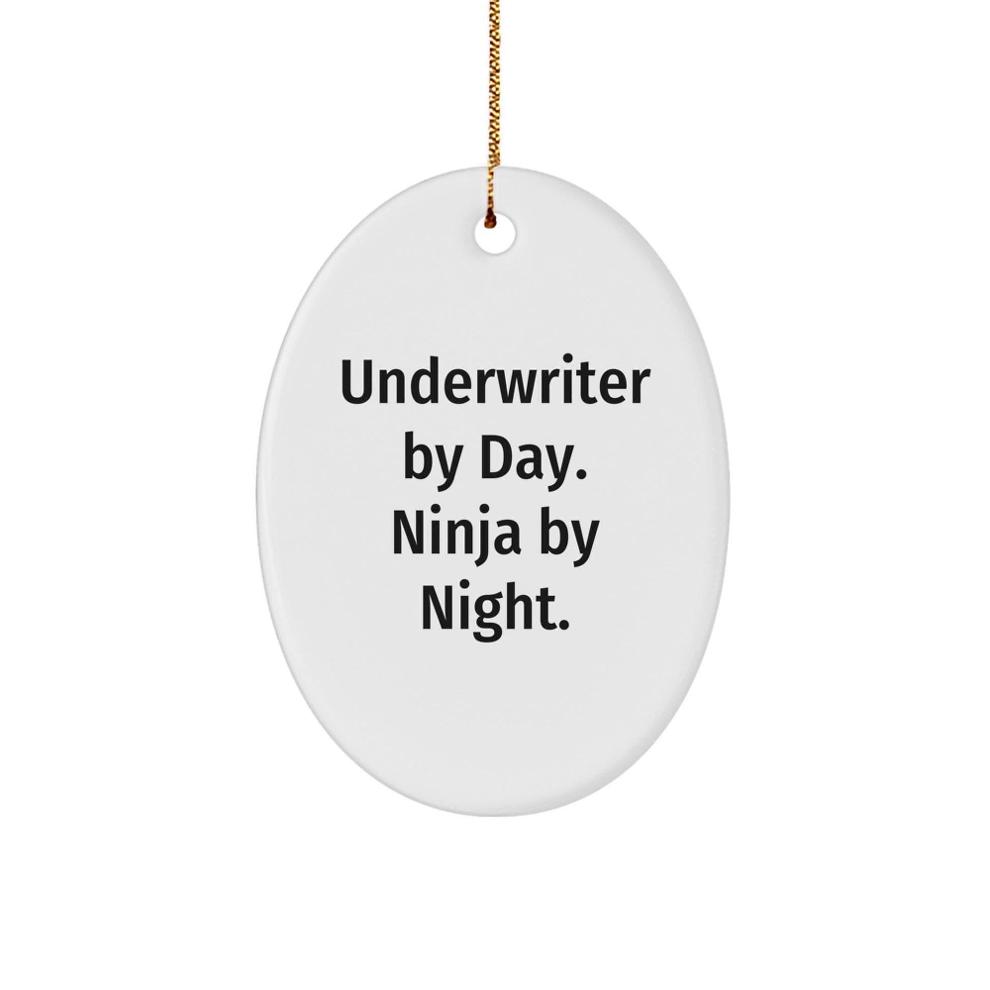 Underwriter Gifts by Day, Ninja Gifts by Night - Funny Oval Ornament, Christmas Unique Gifts from Friends to Underwriter - Image 1