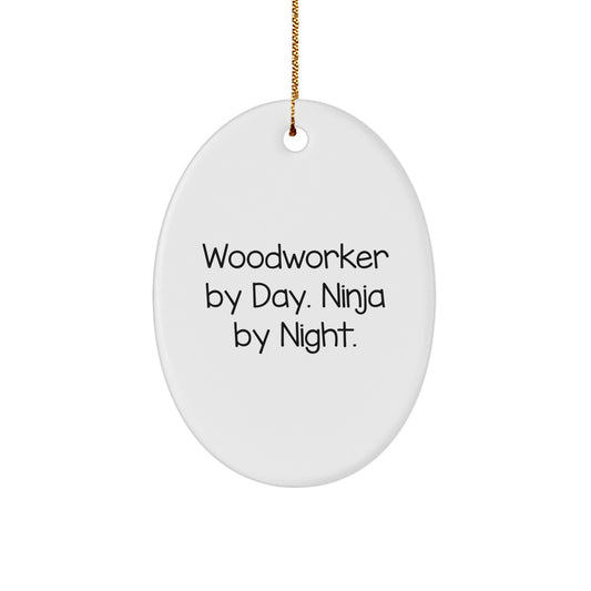 Funny Woodworker Gifts from Family for Christmas - Oval Ornament by Day Ninja by Night - Image 1