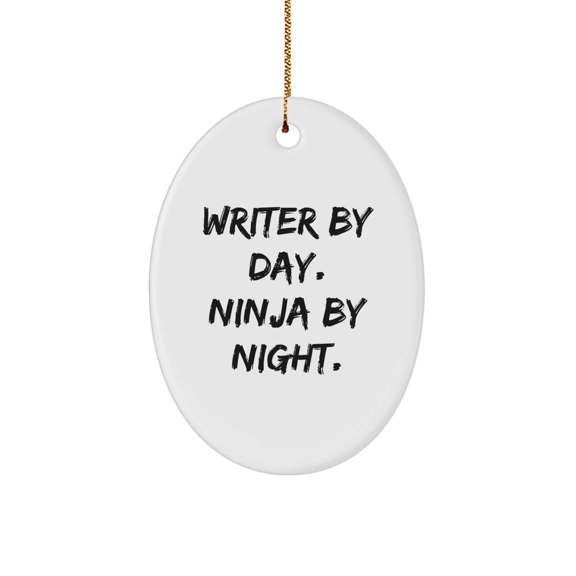 Writer Gifts: By Day, Ninja By Night Oval Ornament, Funny, White, Oval Shaped, Christmas Unique Gifts from Family to Writer, Gifts for Writer Friends - Image 1