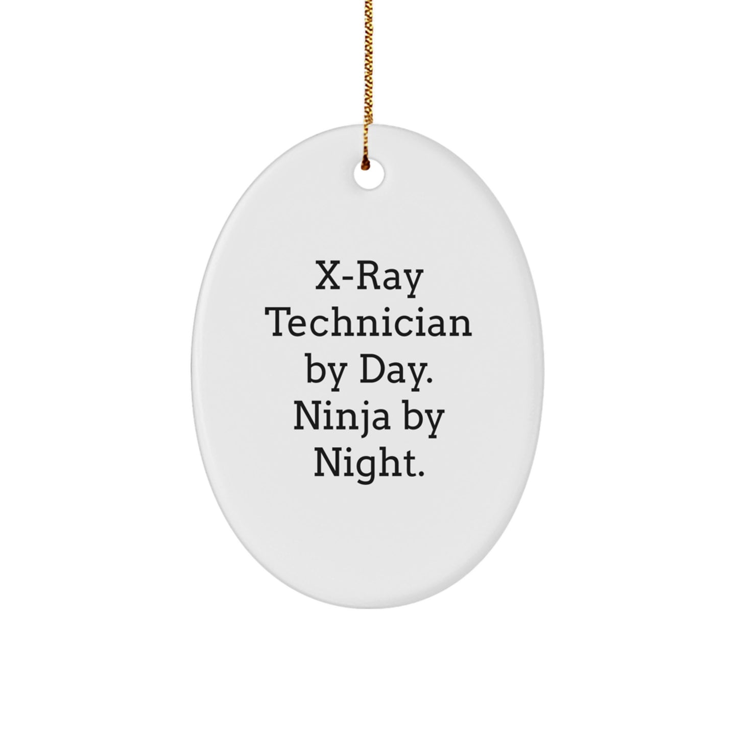 Funny X-Ray Technician Gifts for Men, Oval Ornament X-Ray Technician By Day. Ninja By Night., Christmas Unique Gifts from Friends - Image 1