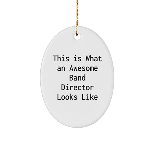 Funny Band Director Gifts - 'This Is What An Awesome Band Director Looks Like' Oval Ornament, White, Christmas Unique Gifts from Friends to Band Directors - Image 1