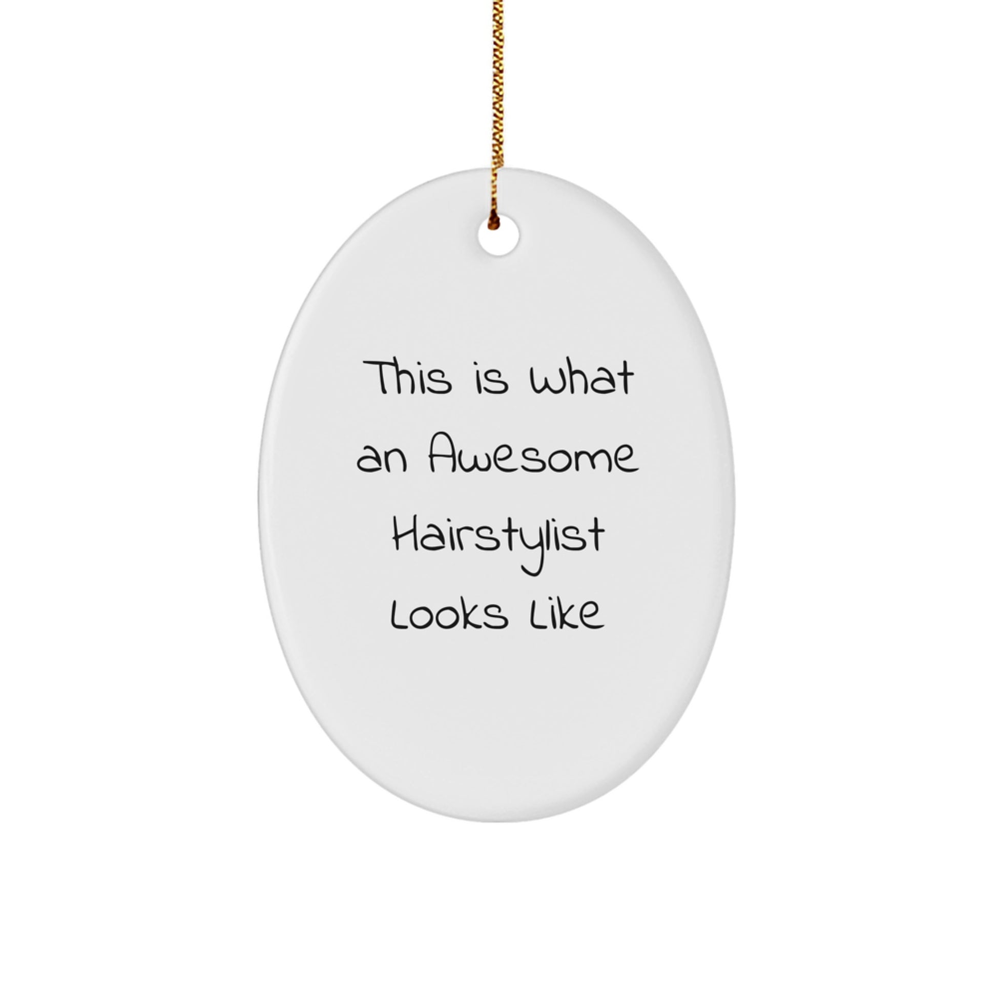 Hairstylist Gifts from Women - This Is What An Awesome Hairstylist Looks Like Oval Ornament for Christmas, Gifts for Hairstylist - Image 1
