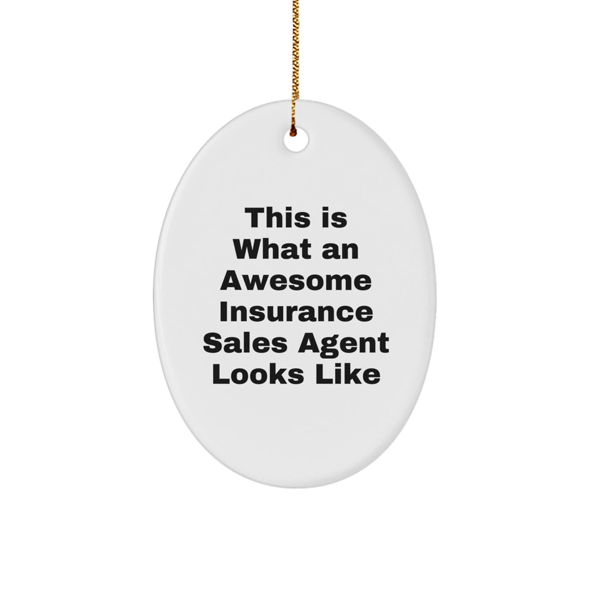 Funny Insurance Sales Agent Gifts, Oval Ornament for Christmas Unique Gifts from Men to Insurance Sales Agent - Image 1