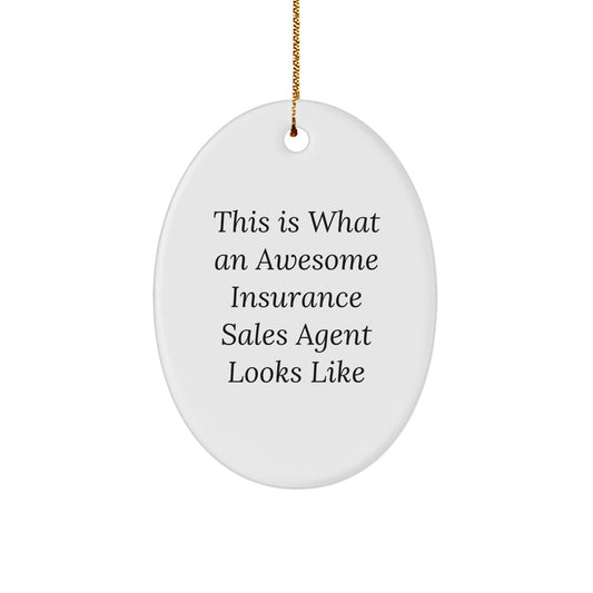 Christmas Unique Gifts for Insurance Sales Agent, Awesome Quotes Oval Ornament, Funny Quote 'This Is What An Awesome Insurance Sales Agent Looks Like' Gifts from Friends to Family - Image 1