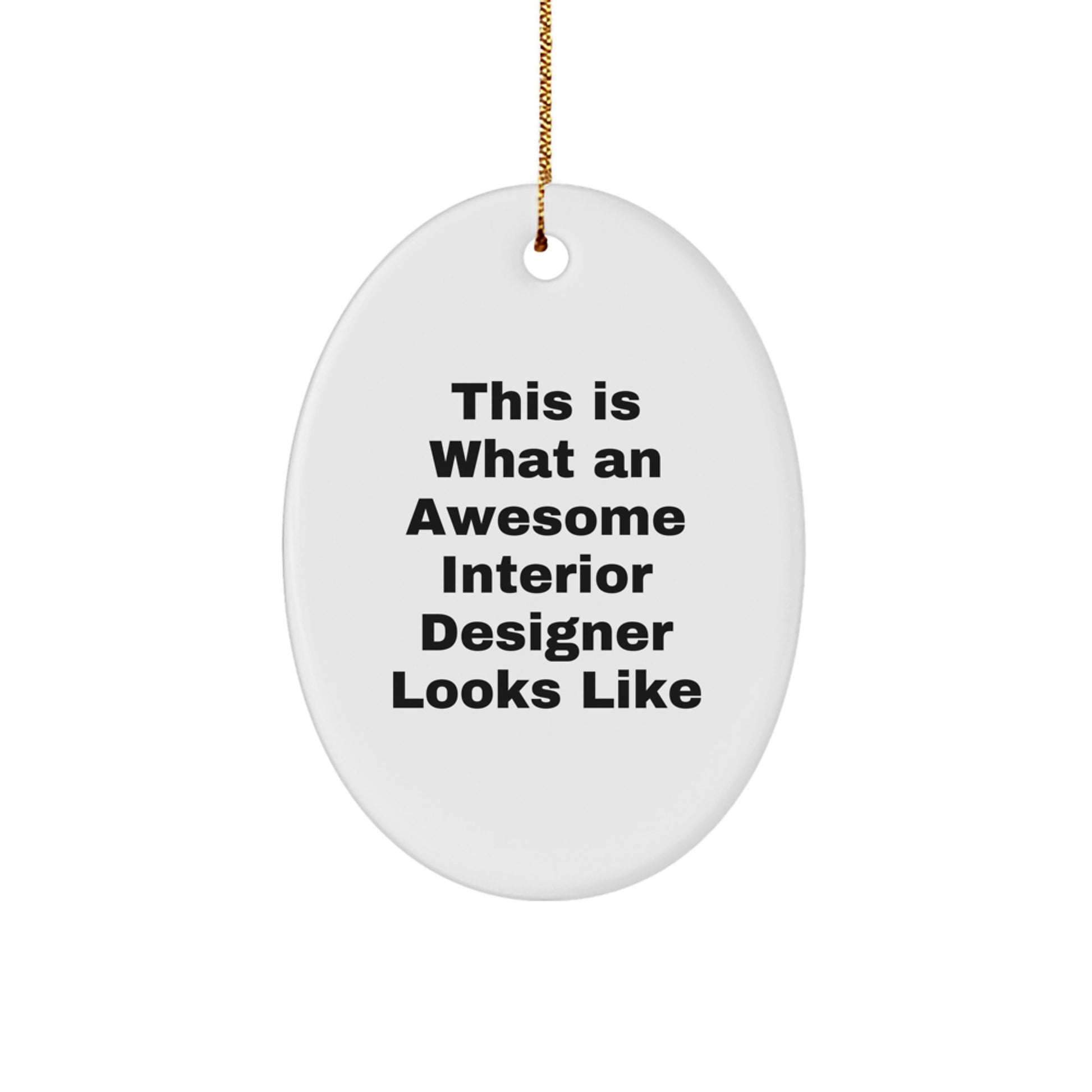 Funny Interior Designer Gifts for Men Oval Ornament, This Is What An Awesome Interior Designer Looks Like, Gifts from Family, Decorative Oval Shaped Christmas Unique Gifts - Image 1