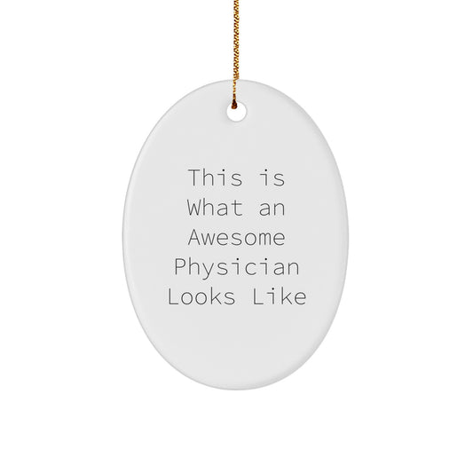 Physician Gifts from Friends, This Is What An Awesome Men Looks Like Oval Ornament, Christmas Unique Presents - Image 1