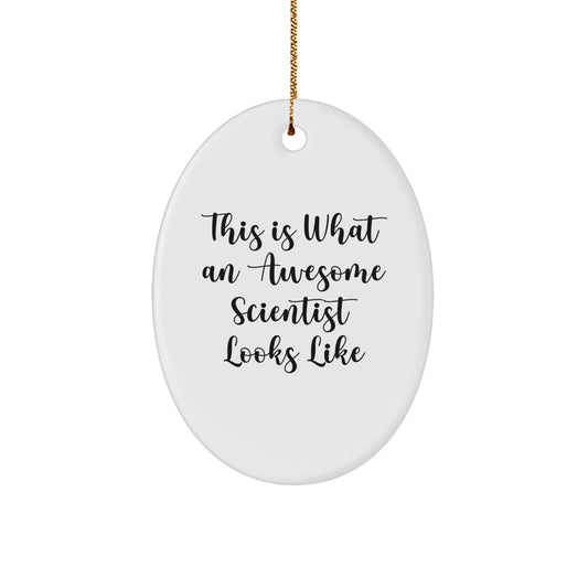 Gifts from Friends for Awesome Scientists - This Is What An Awesome Scientist Looks Like Oval Ornament, Christmas Unique Gifts for Scientist - Image 1