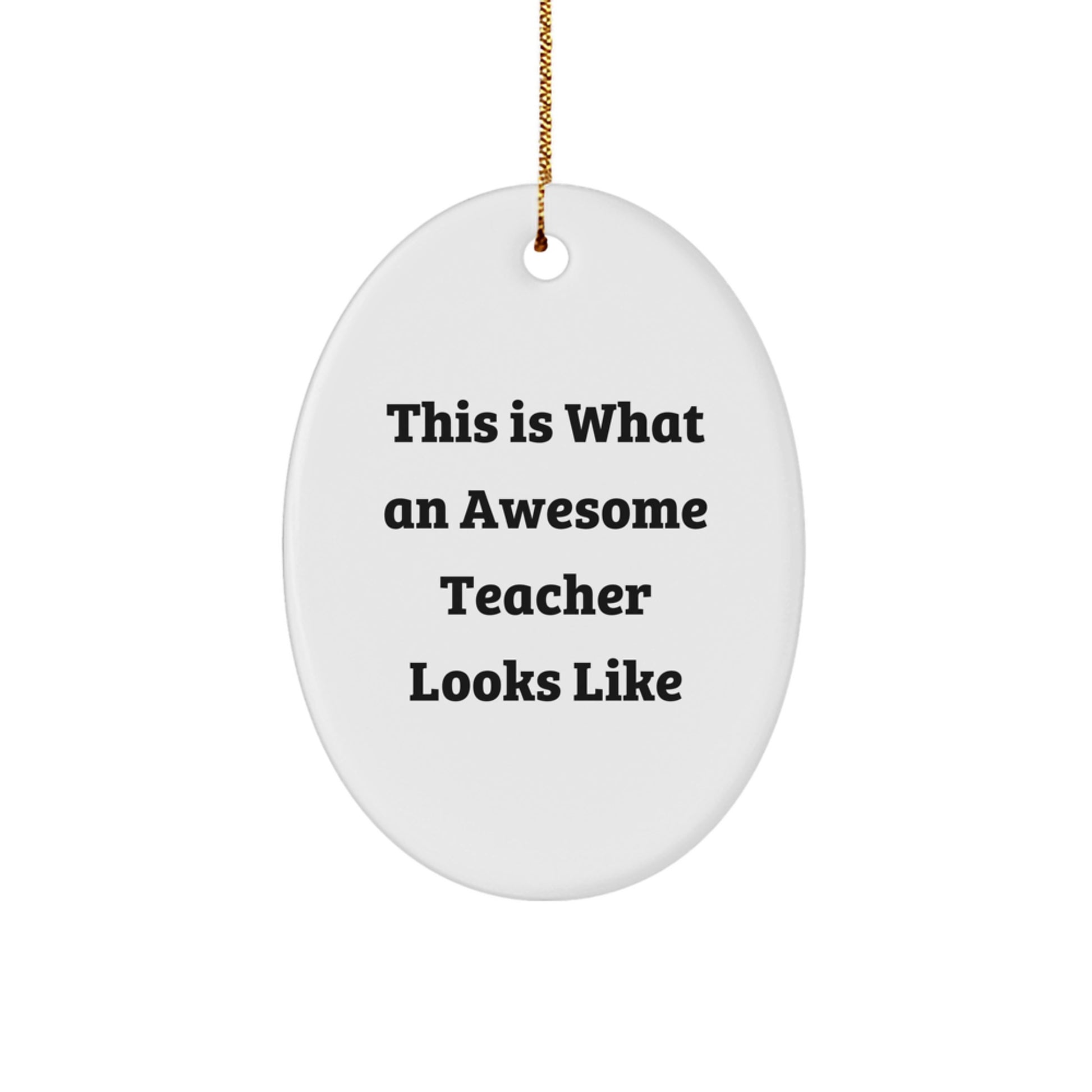Funny Teacher Gifts from Friends - This Is What An Awesome Teacher Looks Like Oval Ornament, Christmas Unique Presents for Her - Image 1