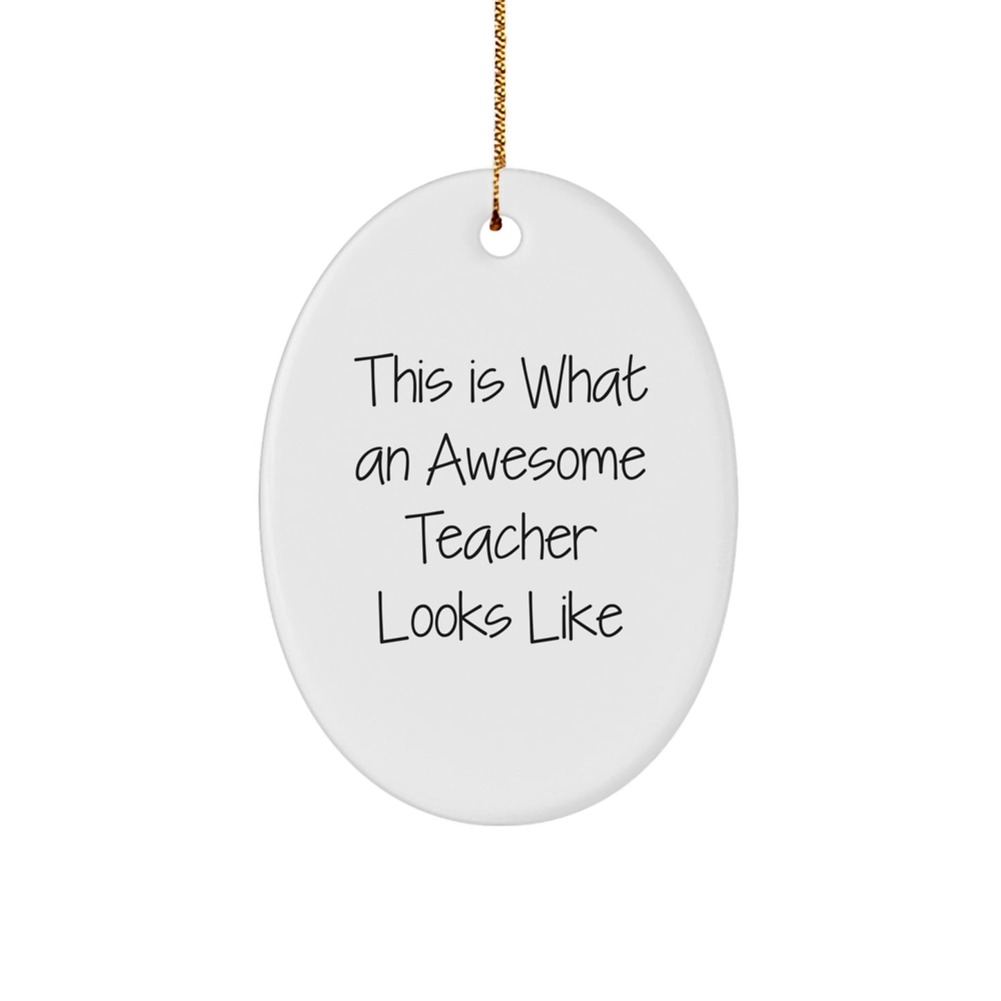 Funny Teacher Gifts from Men to Awesome Educators - This Is What An Awesome Teacher Looks Like Oval Ornament for Christmas - Image 1