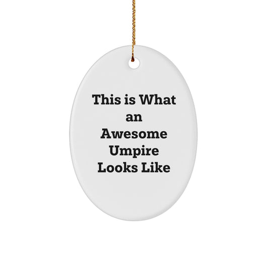Funny Umpire Gifts from Friends - This Is What An Awesome Umpire Looks Like Oval Ornament for Umpire Christmas Decorations - Image 1