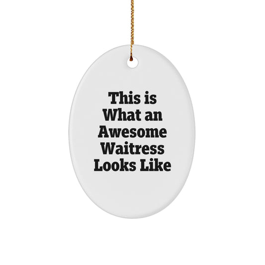 This Is What An Awesome Waitress Looks Like - Gifts from Friends for Waitress - Oval Ornament for Christmas - Image 1