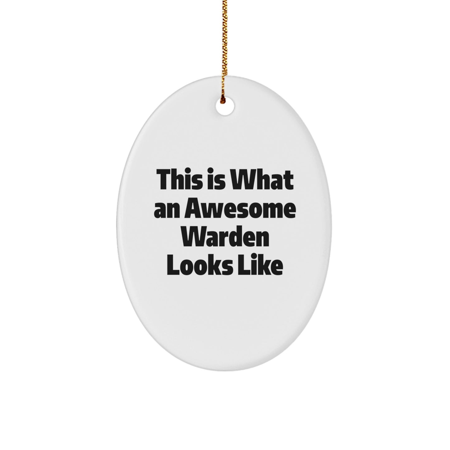 Warden Gifts from Friends and Family - This Is What An Awesome Warden Looks Like Oval Ornament for Men and Women - Christmas Unique Gifts - Image 1