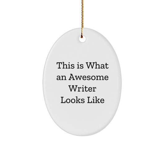 Funny Writer Gifts from Friends - 'This Is What An Awesome Writer Looks Like' Oval Ornament for Christmas - Image 1