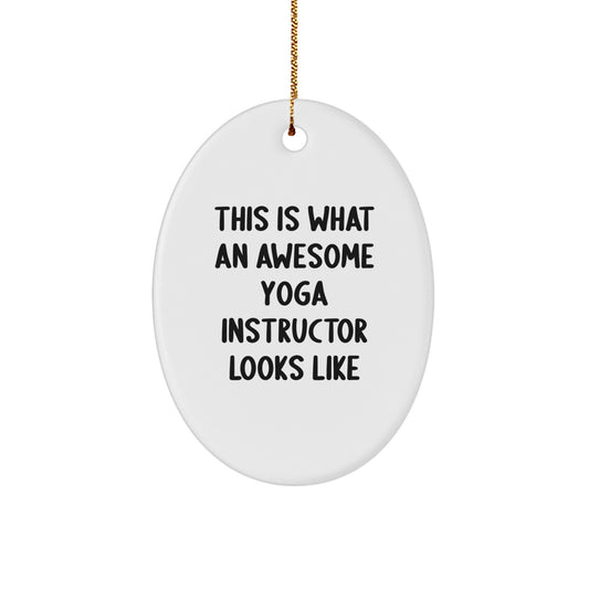 Funny Yoga Instructor Gifts from Men, Women, Friends, or Coworkers - Unique Oval Ornament with This Is What An Awesome Yoga Instructor Looks Like Quote for Yoga Instructor Christmas Unique Gifts - Image 1