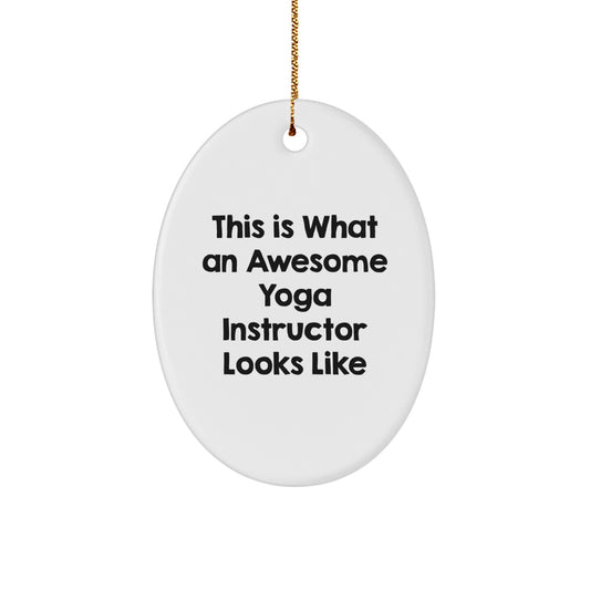 Funny Yoga Instructor Gifts from Friends for Christmas Unique Oval Ornament - This Is What An Awesome Yoga Instructor Looks Like - Image 1