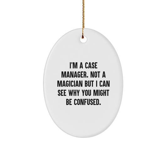 Case Manager Gifts from Family - Oval Ornament, Funny Quote, Christmas Unique Gift for Case Managers - Image 1