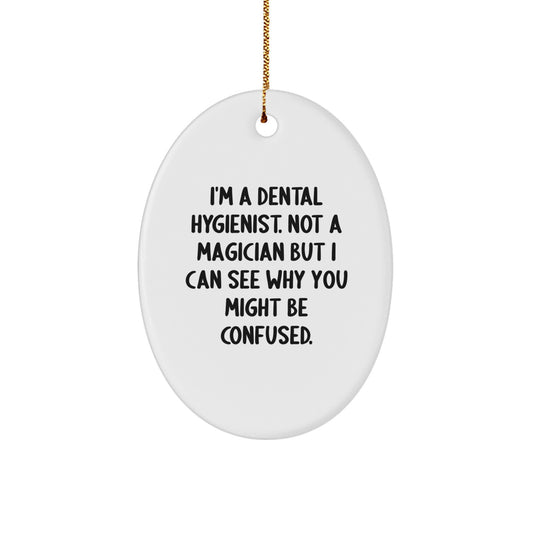 Dental Hygienist Gifts, Funny Quote Ornament, Gifts from Coworkers, Christmas Unique Gifts for Dental Hygienist, Oval Ornament with Inspirational Quote - Image 1