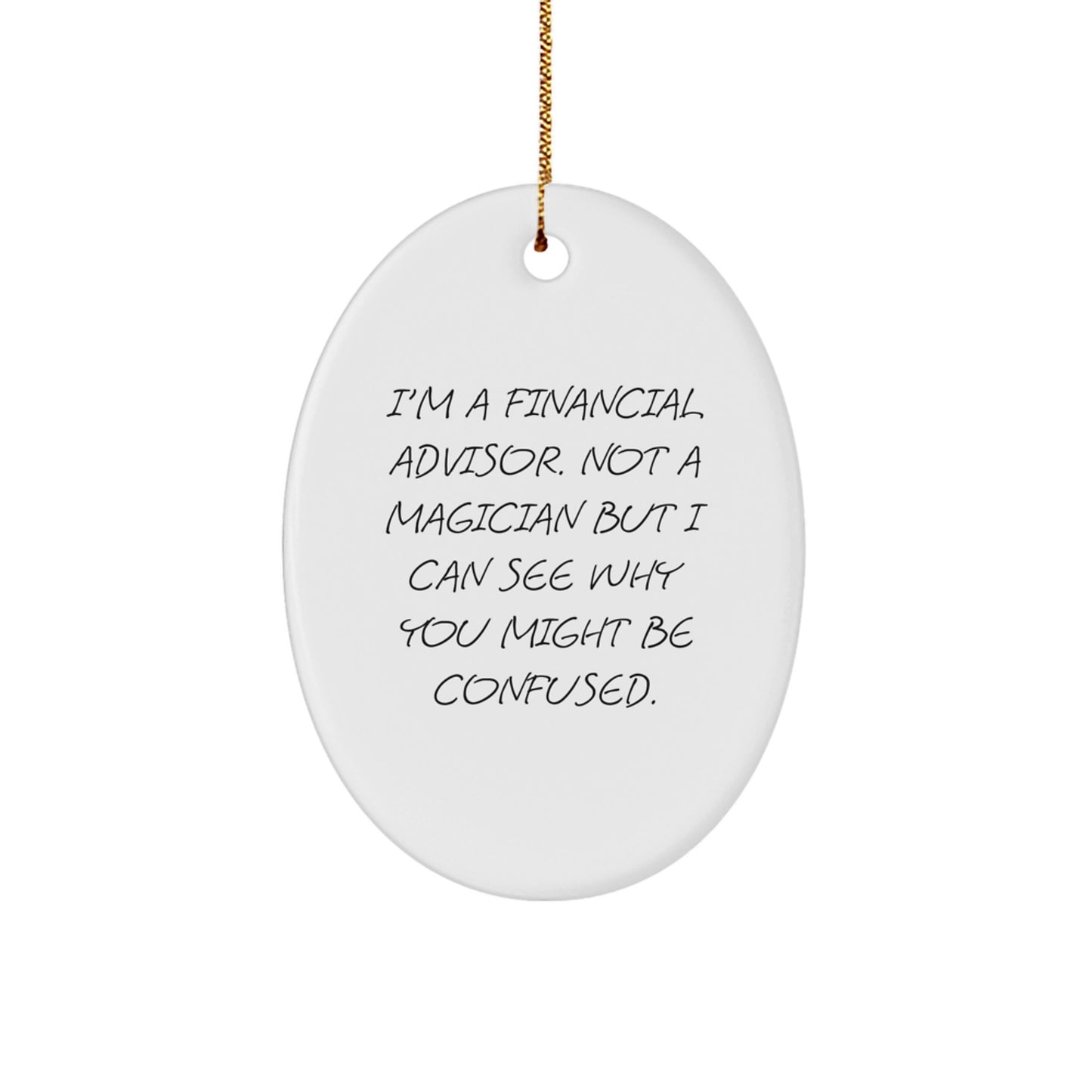 Funny Financial Advisor Gifts from Friends for Financial Advisors - Oval Ornament Christmas Unique Ideas - Image 1