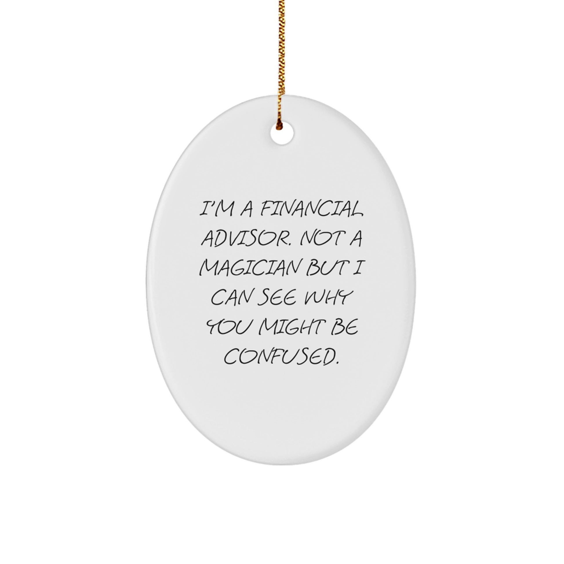 Funny Financial Advisor Gifts from Friends for Financial Advisors - Oval Ornament Christmas Unique Ideas - Image 1