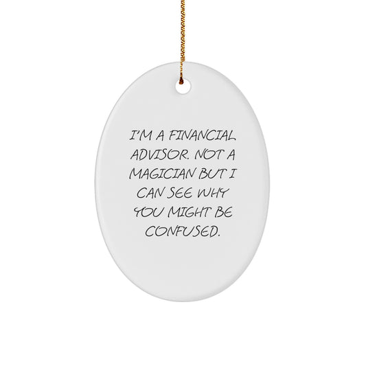 Funny Financial Advisor Gifts from Friends for Financial Advisors - Oval Ornament Christmas Unique Ideas - Image 1