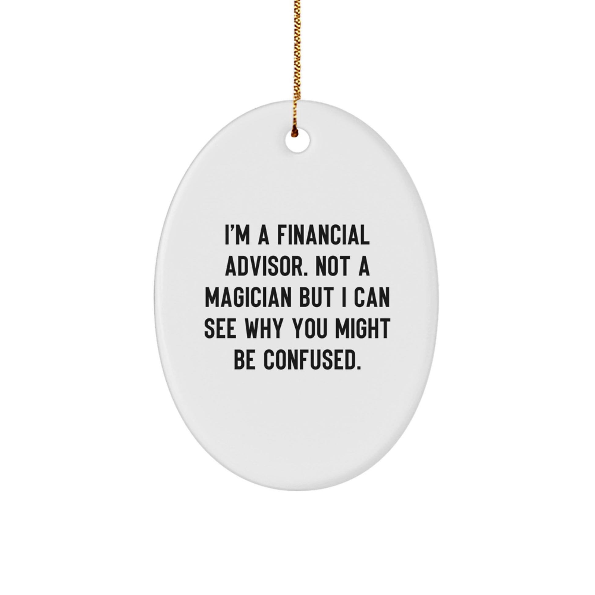 Funny Financial Advisor Oval Ornament Gifts from Friends for Christmas Unique Ideas - Image 1