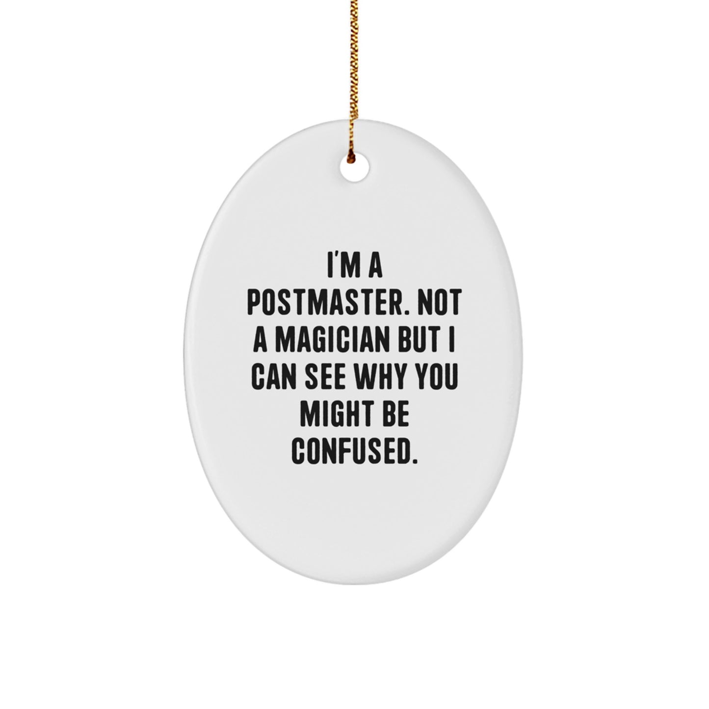 Postmaster Gifts from Friends, Funny Oval Ornament with I'm A Postmaster Quote, Christmas Unique Gifts for Men, Women, Coworkers, Family - Image 1