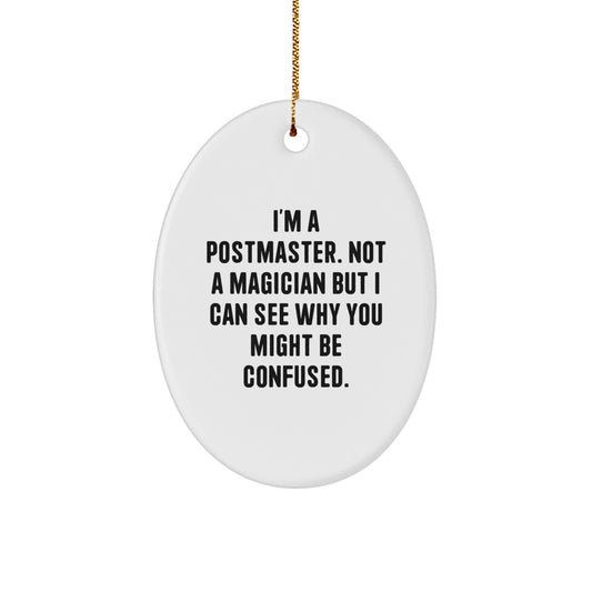 Postmaster Gifts from Friends, Funny Oval Ornament with I'm A Postmaster Quote, Christmas Unique Gifts for Men, Women, Coworkers, Family - Image 1