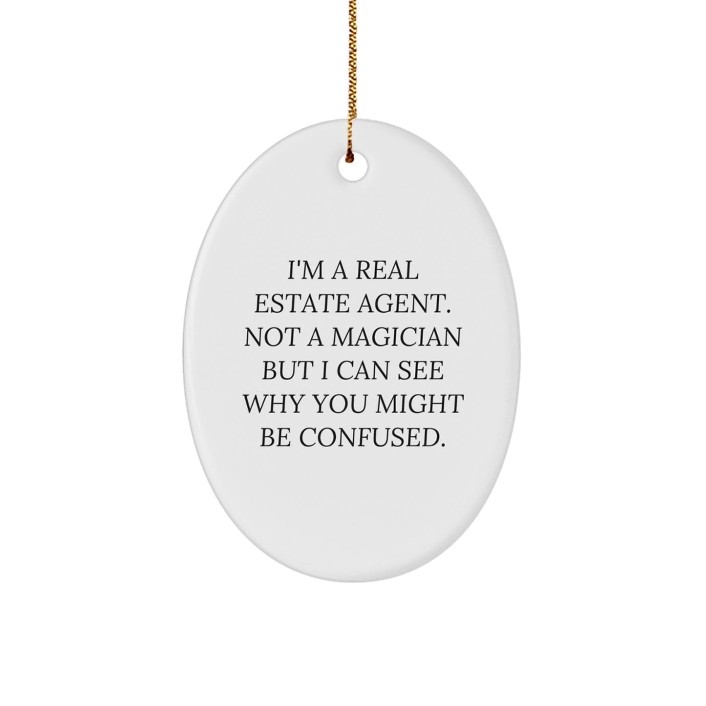 Gifts from Family for Real Estate Agent - Oval Ornament with Funny Quote, White, Oval Shaped, Perfect for Christmas - Real Estate Agent Gifts - Image 1