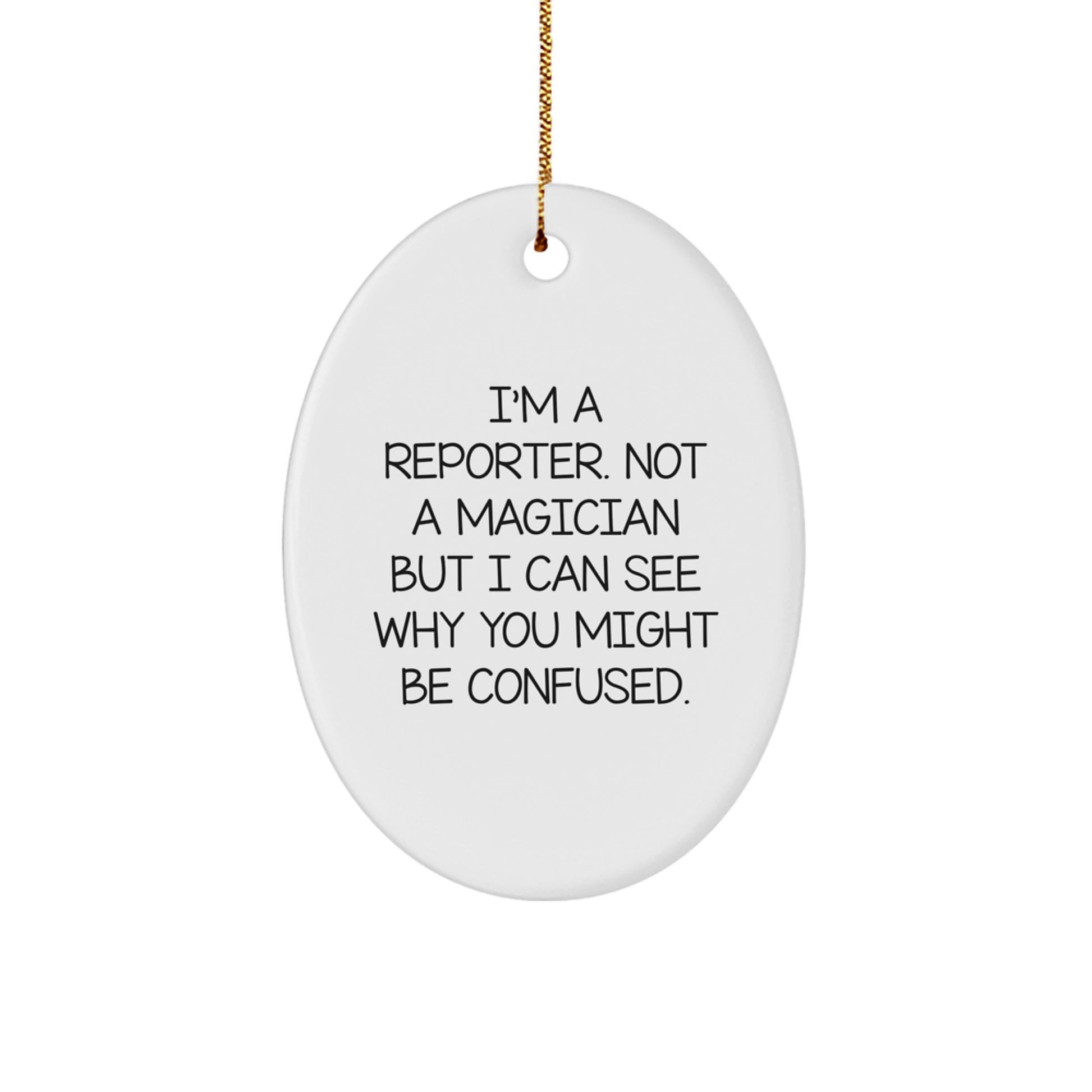 Funny Reporter Gifts from Friends to Reporter - Oval Ornament for Christmas - Image 1