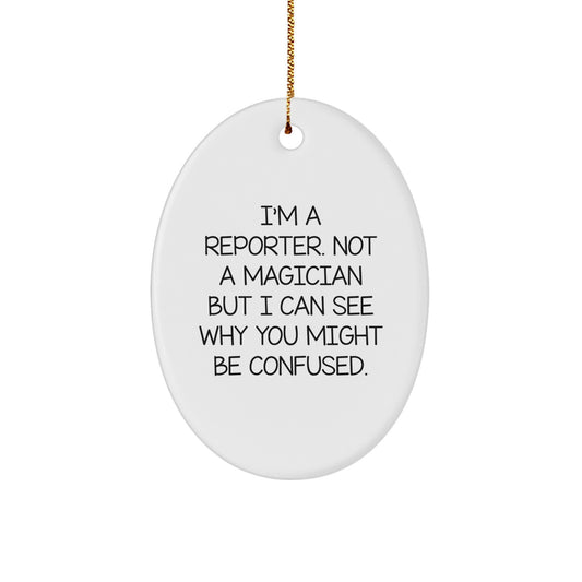Funny Reporter Gifts from Friends to Reporter - Oval Ornament for Christmas - Image 1