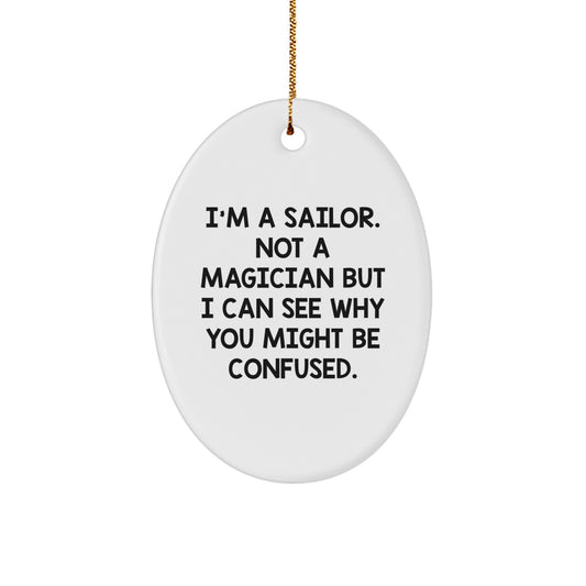 Sailor Oval Ornament, Funny Quote Gifts for Men, Christmas Unique Gifts from Friends - Image 1