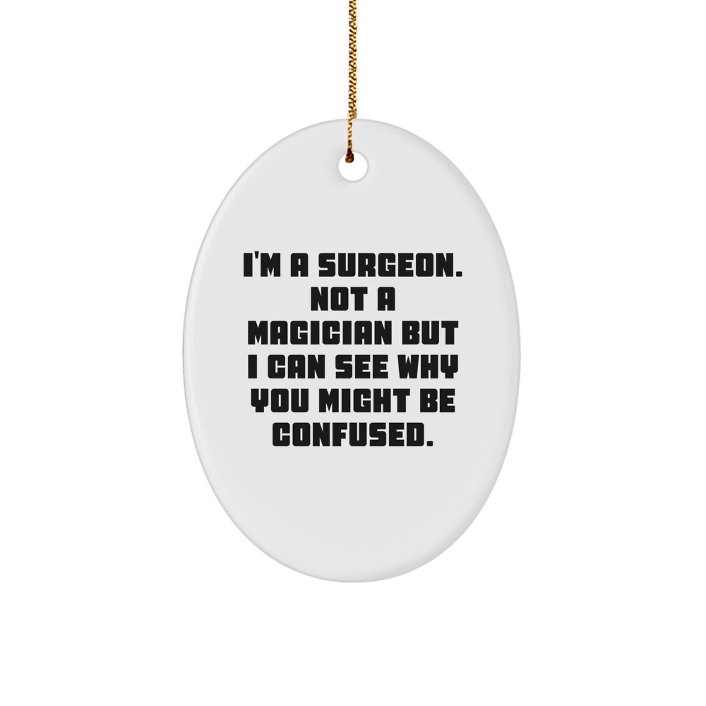Funny Surgeon Oval Ornament Gift from Friends for Surgeon Colleagues - Image 1