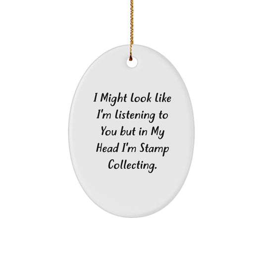 'Tis the Season for Stamp Collecting! Funny Oval Ornament Gifts from Friends, Family, or Coworkers - 'I Might Look Like... - Image 1