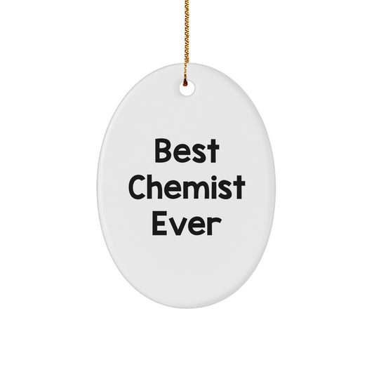 Funny Chemist Oval Ornament Gifts from Family, Gifts for Men, Women, and Friends - Best Chemist Ever, Oval Shaped, White Color, Christmas Decorations - Image 1