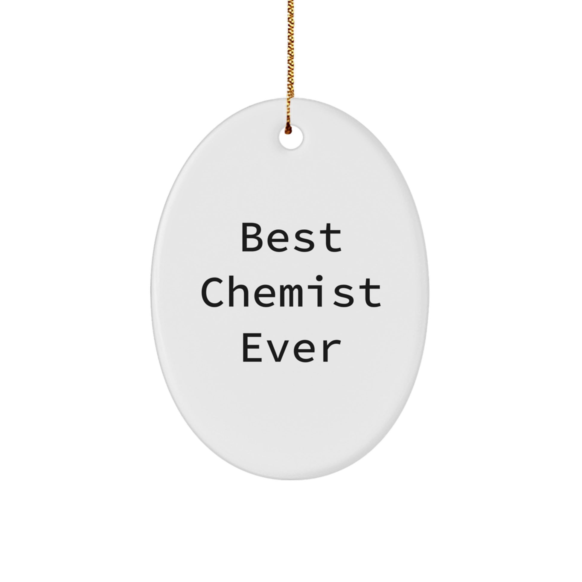 Funny Chemist Gifts for Men, Oval Ornament from Best Chemist Ever, Unique Christmas Unique Gifts - Image 1