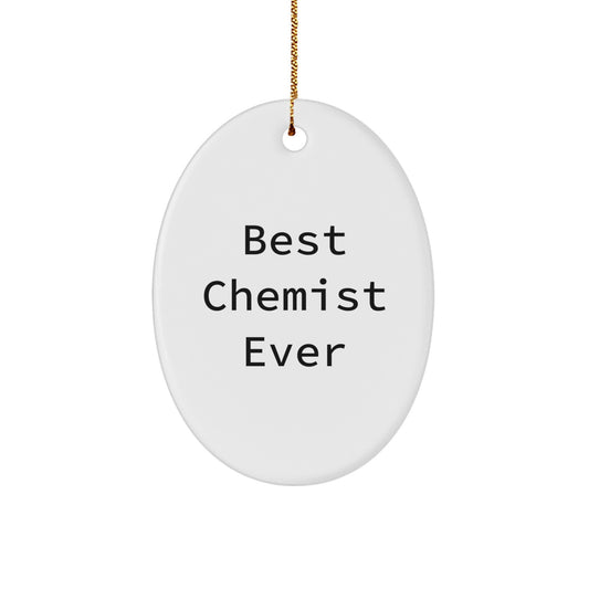 Funny Chemist Gifts for Men, Oval Ornament from Best Chemist Ever, Unique Christmas Unique Gifts - Image 1