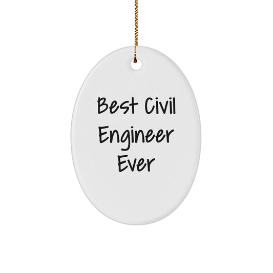 Funny Civil Engineer Gifts for Men - Best Ever Oval Ornament Christmas Unique Presents from Friends Family Coworkers - Image 1